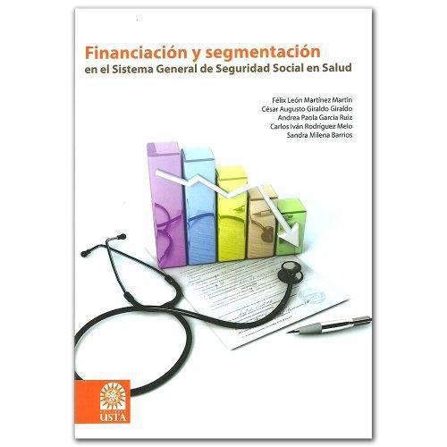 Financiacion Y Segmentacion En El Sistema General De Seguridad Social En Salud