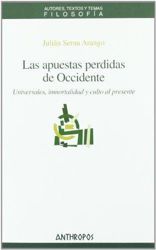 Apuestas Perdidas De Occidente. Universales Inmortalidad Y Culto Al Presente, Las