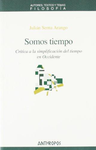 Somos Tiempo Critica A La Simplificacion Del Tiempo En Occidente