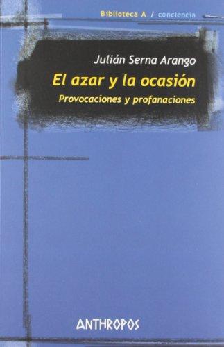 Azar Y La Ocasion. Provocaciones Y Profanaciones, El