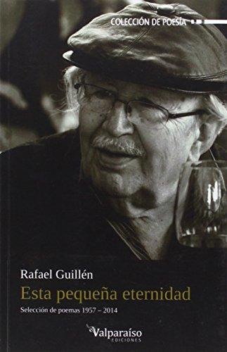 Esta Pequeña Eternidad. Seleccion De Poemas 1957-2014