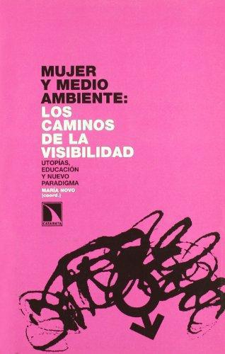 Mujer Y Medio Ambiente: Los Caminos De La Visibilidad