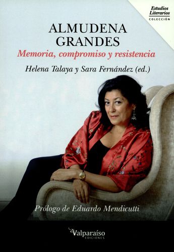 Almudena Grandes. Memoria, Compromiso Y Resistencia