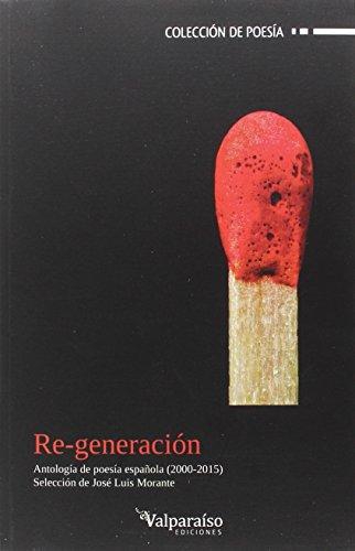 Re-Generacion. Antologia De Poesia Española (2000-2015)