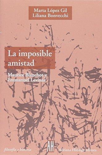 Imposible amistad, La. Maurice Blanchot y Emmanuel Lévinas