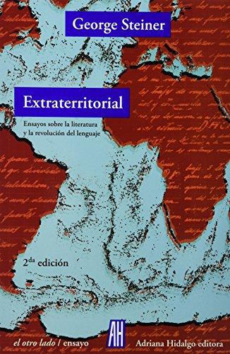 Extraterritorial. Ensayos sobre literatura y la revolución del lenguaje