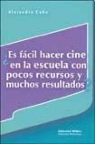 ¿Es fácil hacer cine en la escuela con pocos recursos y muchos resultados?