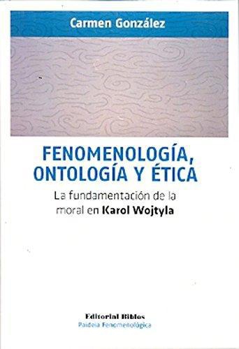 Fenomenología, ontología y ética. La fundamentación de la moral