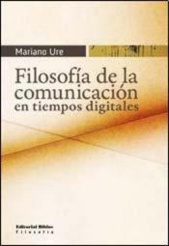 Filosofía de la comunicación en tiempos digitales