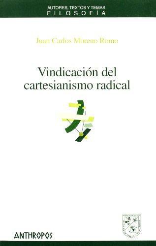 Vindicacion Del Cartesianismo Radical