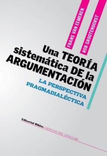 Teoría sistemática de la argumentación, Una. La perspectiva pragmadialéctica