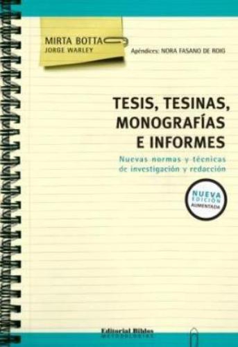 Tesis, tesinas, monografías e informes. Nuevas normas y técnicas de investigación y redacción