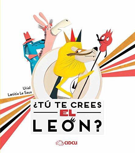 ¿Tú te cres el león?