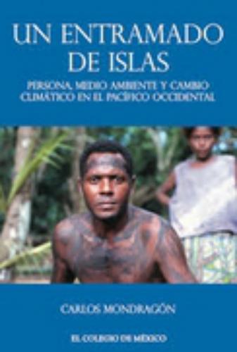 Entramado de Islas, Un: persona, medio ambiente y cambio climático en el pacífico occidental