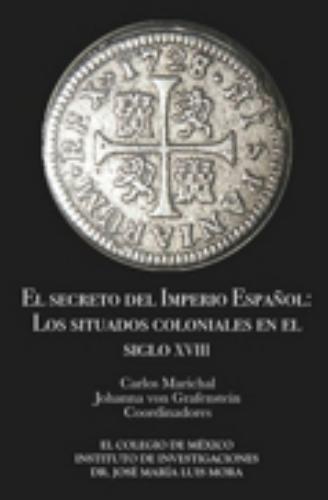 Secreto del imperio español, El: Los situados coloniales en el siglo XVIII