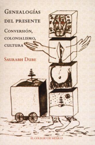 Genealogías del presente: conversión, colonialismo, cultura