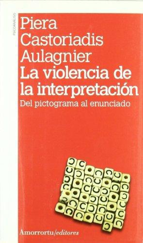 Violencia De La Interpretacion. Del Pictograma Al Enunciado, La