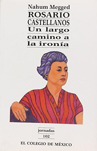 Rosario Castellanos. Un largo camino a la ironía