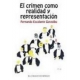 Crimen como realidad y representación, El