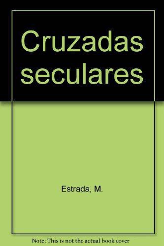 Cruzadas seculares, religion y luchas (Anti) revolucionarias