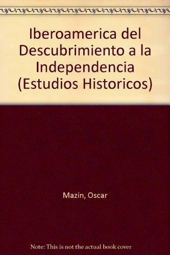 Iberoamérica del Descubrimiento a la Independencia