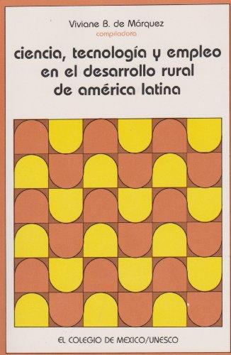 Ciencia, tecnología y empleo en el desarrollo rural de América Latina