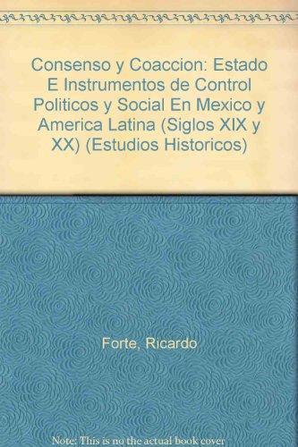 Consenso y coacción. Estado e instrumentos de control