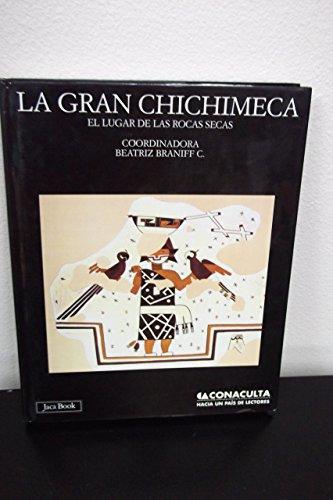 Gran chichimeca, El. El lugar de las rocas secas