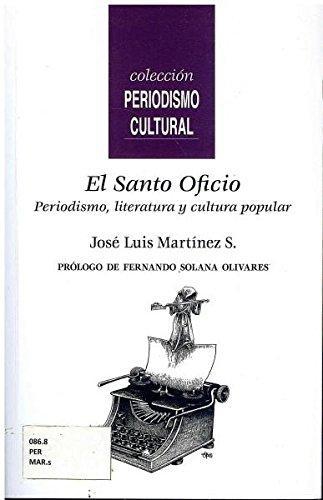 Santo Oficio, El. Periodismo. Literatura y cultura popular