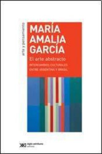 Arte Abstracto. Intercambios Culturales Entre Argentina Y Brasil, El