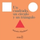 Cuadrado, un círculo y un triángulo, Un
