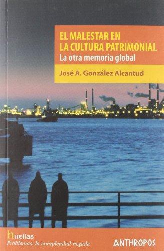 Malestar En La Cultura Patrimonial. La Otra Memoria Global, El