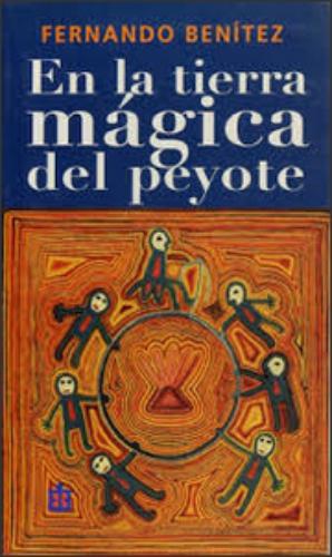 En la tierra mágica del peyote