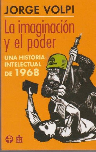 Imaginación y el poder, La. Una historia intelectual