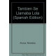 También se llamaba Lola