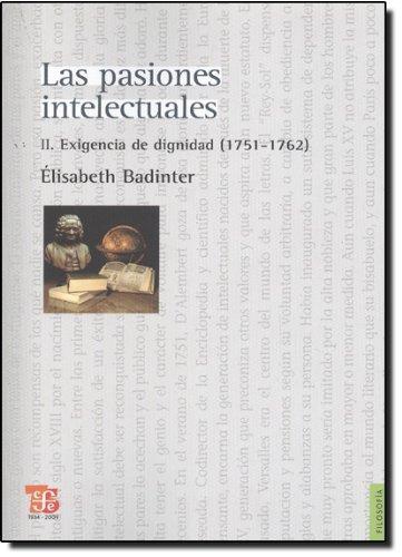 Pasiones intelectuales II, Las. Exigencia de dignidad (1751-1762)
