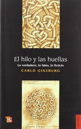 Hilo y las huellas, El. Lo verdadero, lo falso, lo ficticio