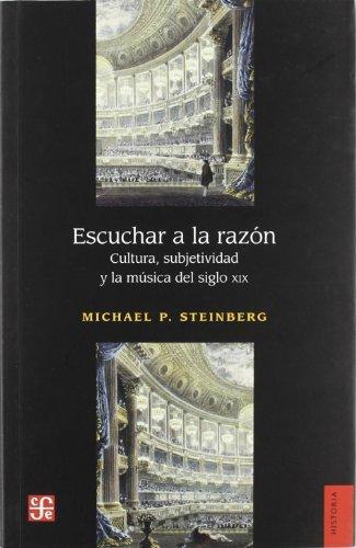 Escuchar a la razón. Cultura, subjetividad y la música del siglo XIX