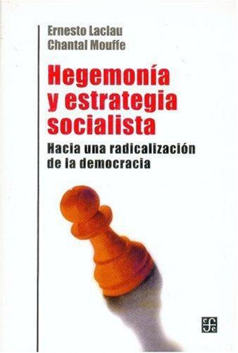 Hegemonía y estrategia socialista. Hacia una radicalización de la democracia