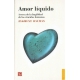 Amor líquido. Acerca de la fragilidad de los vínculos humanos