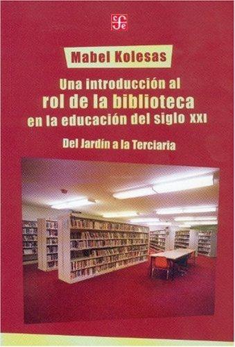 Introducción al rol de la biblioteca en la educación del siglo XXI, Una