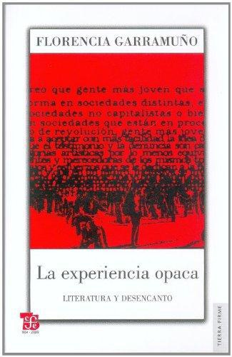 Experiencia opaca, La. Literatura y desencanto
