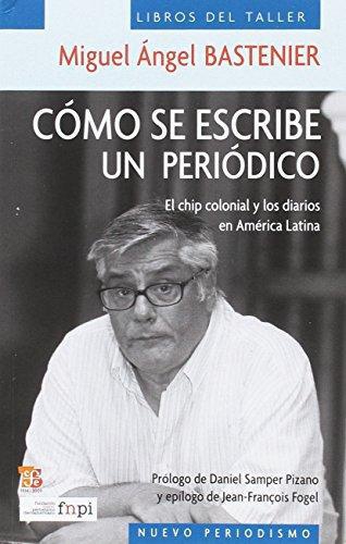 Cómo se escribe un periódico. El chip colonial y los diarios en América Latina