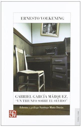Gabriel García Márquez. Un triunfo sobre el olvido