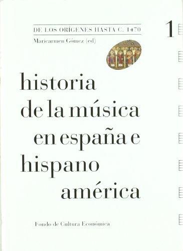Historia de la música en España e Hispanoamérica Vol 1. De los orígenes hasta C. 1470
