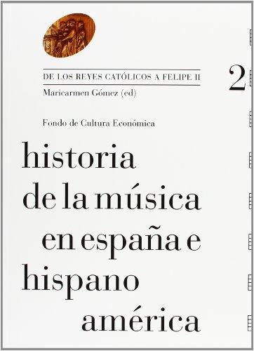 Historia de la música en España e Hispanoamérica, Vol. 2. De los reyes católicos a Felipe II