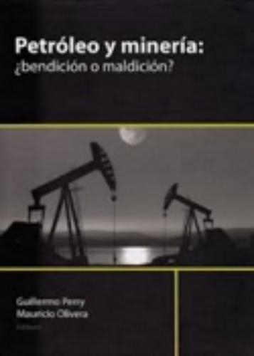 Petróleo y minería: ¿bendición o maldición?