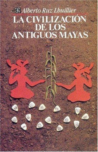 Civilización de los antiguos mayas, La