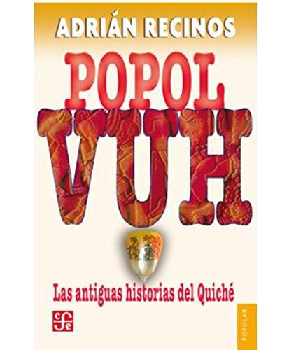 Popol Vuh. Las antiguas historias del quiché