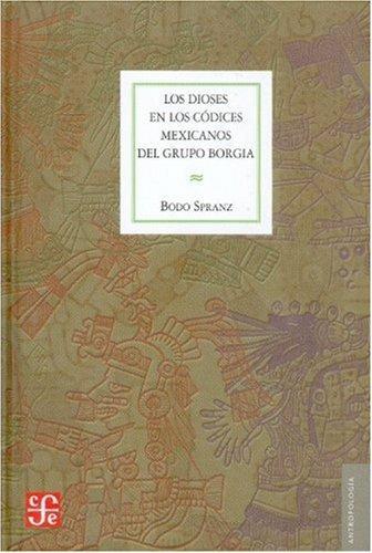 Dioses en los códices mexicanos del grupo Borgia:, Los. Una investigación iconográfica
